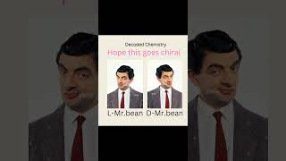 Chirality shorts viralshorts trendingshorts mrbean [upl. by Keeryt336]