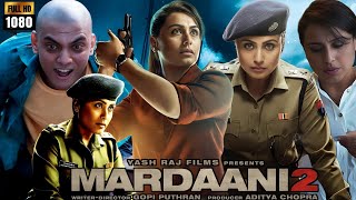 Mardaani 2 Full Movie  Rani Mukherjee  Vishal Jethwa  Jisshu Sengupta  Mardaani 2 Review amp Facts [upl. by Buyse408]