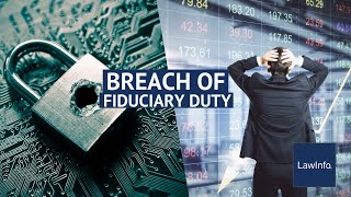 Breach of Fiduciary Duty  LawInfo [upl. by Kelvin265]