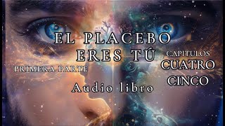 El placebo eres tú Primera parte Capítulos 4 y 5 Audio Libro Completo Español [upl. by Huberto372]