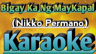 BIGAY KA NG MAYKAPAL  NIKO PERMANO KARAOKE viral karaoke karaokesong disco discoremix2023 [upl. by Risan]