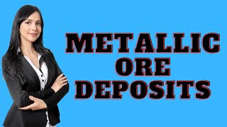 what are metallic ore deposits  formation of metallic ore deposits [upl. by Reniti]