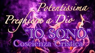 PREGHIERA a DIO POTENTISSIMA “ IO SONO” COSCIENZA CRISTICA” FIAMMA VIOLA [upl. by Aubrey]