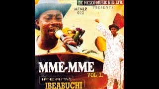 Bro Ifeanyi Ibeabuchi  Mme Mme Vol 2  Nigerian Highlife Music [upl. by Amabil]