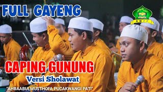 FULL GAYENG CAPING GUNUNG VERSI SHOLAWAT AHBAABUL MUSTHOFA PUCAKWANGI PATI  AMPP [upl. by Tharp]