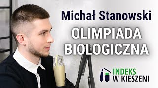 Olimpiada Biologiczna  wywiad z Michałem Stanowskim [upl. by Ardnaiek260]