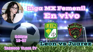 LEON VS JUAREZ EN VIVO LIGA MX FEMENIL [upl. by Nollek]