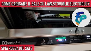 Come caricare il sale nella lavastoviglie Electrolux KEMB9300L  Spia rossa del sale [upl. by Sirrep960]