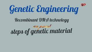 Genetic engineering steps of genetic material [upl. by Laufer199]