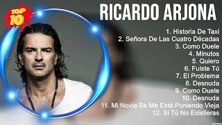 Las 10 mejores canciones de Ricardo Arjona 2023 [upl. by Eiliak]