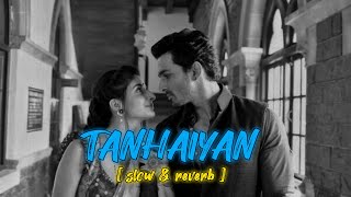 TANHAIYAN  Hindi love song  Mind Relax lofi  lofi song slowedandreverb music [upl. by Ydor83]