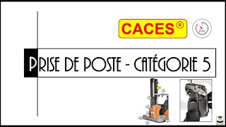 CACES  PRISE DE POSTE  CATEGORIE 5 [upl. by Zweig]