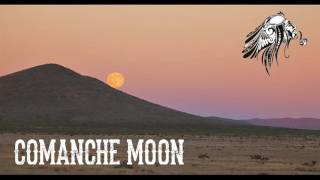 Comanches  Comanche Moon [upl. by Alvinia]