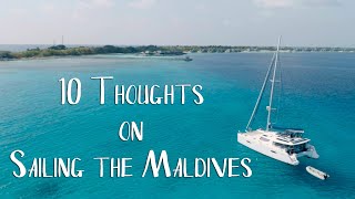 10 Thoughts On Sailing The Maldives [upl. by Wightman615]