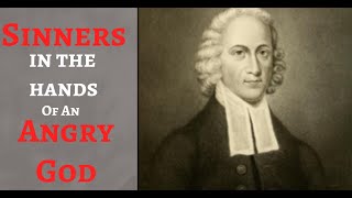 Sinners in the Hands of an Angry God  Jonathan Edwards [upl. by Atteloj]