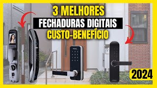 3 Melhores Fechaduras digitais CustoBenefício 2024  Melhor Fechadura Eletrônica para 2024 [upl. by Drahser383]