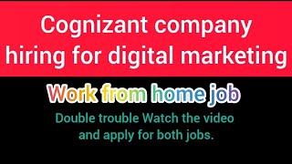 Cognizant company hiring for digital marketing work from home job [upl. by Ahsemrak308]