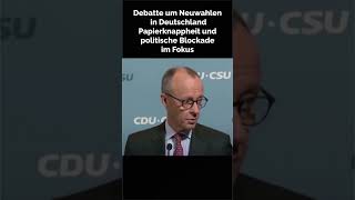 Debatte um Neuwahlen in Deutschland Papierknappheit und politische Blockade im Fokus deutsch [upl. by Casi434]