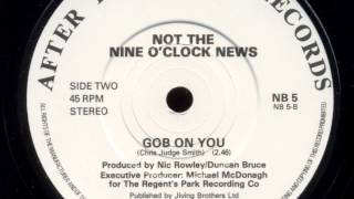 Not The Nine OClock News  Gob On You 7quot single release 1979 [upl. by Roda]