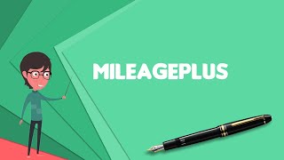 What is MileagePlus Explain MileagePlus Define MileagePlus Meaning of MileagePlus [upl. by Alden]