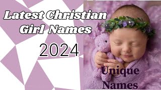 Christian baby girl names 2024  latest Christian girl baby names  Unique Christian baby girl names [upl. by Amlet688]