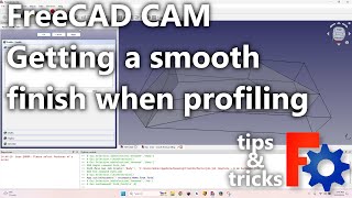 FreeCAD CAM Tips  3  A smoother finish when profiling  Path Workbench [upl. by Lorry]