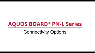 Connectivity Option for the AQUOS BOARD® PNL Series [upl. by Lehcor982]