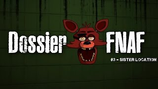 DossierThéorie FNAF 3  Sister Location Plus Valide [upl. by Ynohta]