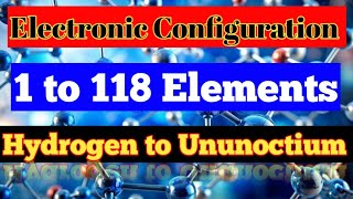 Electronic configuration  electronic configuration of 118 elements  whole elements configuration [upl. by Victoria666]