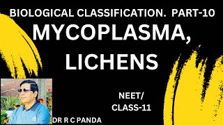 MYCOPLASMA AND LICHENS  BIOLOGICAL CLASSIFICATION PART10  NEET  CLASS11  Dr Ramesh Panda [upl. by Lekzehcey730]