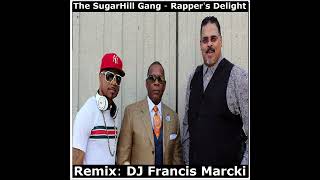 The SugarHill Gang  Rappers Delight Remix DJ Francis Marcki [upl. by Ondrej]