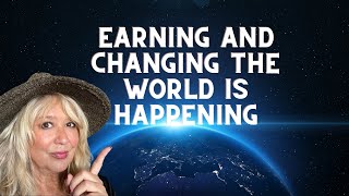 Earning and Changing the World is Happening [upl. by Erihppas769]