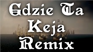 GDZIE TA KEJA REMIX [upl. by Oigaib938]