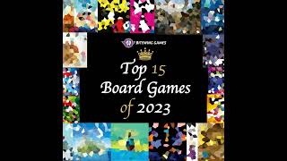 Top 15 Board Games of 2023  A New Bitewing Project Reveal [upl. by Oicnoel]