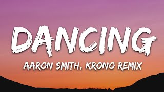 Aaron Smith  Dancin KRONO Remix  Lyrics [upl. by Llerad]