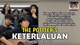 Keterlaluan  The Potters Cover by Lisef Alfio ANDERS [upl. by Adnoluy]