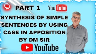 SYNTHESIS OF SIMPLE SENTENCES BY USING CASE IN APPOSITION BY DM SIR PART 1 video subscribe [upl. by Ferdinand]