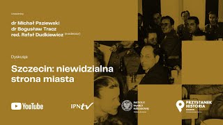 SZCZECIN Niewidzialna strona miasta DYSKUSJA ONLINE [upl. by Ainecey]