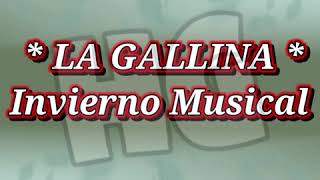 LA GALLINA Letra de Invierno Musical [upl. by Girovard]