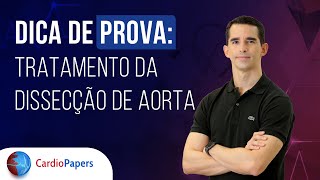 Dica de prova Tratamento da dissecção de aorta ascendente [upl. by Loreen]