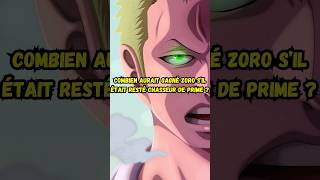 Combien aurait gagné Zoro s’il était resté chasseur de prime dans one piece  onepiece anime zoro [upl. by Rothwell]