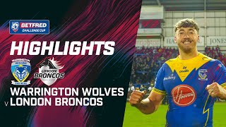 Highlights  Warrington Wolves v London Broncos  2024 Betfred Challenge Cup Round 6 [upl. by Aleil561]