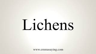 How To Pronounce Lichens [upl. by Yedoc]