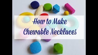 How to Make Chewable Necklaces for Babies or Kids [upl. by Supmart]