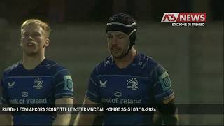 RUGBY LEONI ANCORA SCONFITTI LEINSTER VINCE AL MONIGO 355  06102024 [upl. by Mel]