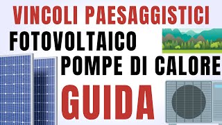 Vincoli Paesaggistici per Fotovoltaico e Pompe di Calore Guida Completa [upl. by Skyla672]