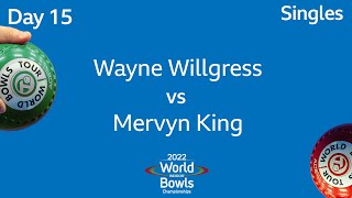 2022 World Indoor Bowls Championships  Day 15 Session 1 Wayne Willgress vs Mervyn King [upl. by Llet]