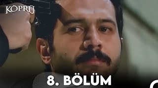 Köprü 8 Bölüm [upl. by Bevis]