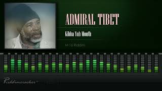 Admiral Tibet  Kibba Yuh Mouth M16 Riddim HD [upl. by Hendry]