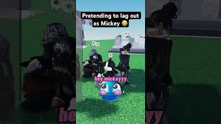 Pretending to lag out as MICKEY 🤖😭 roblox [upl. by Eeraj]